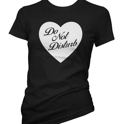 Do Not Disturb Women's T-Shirt