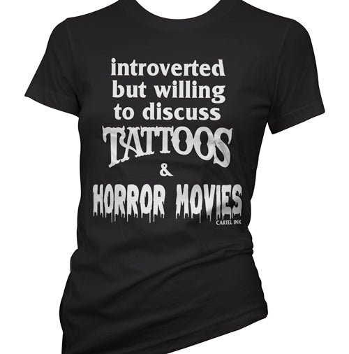 Introverted but Willing to Discuss Tattoos and Horror Movies Women's T-Shirt