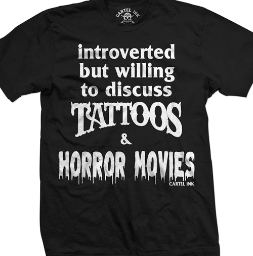 Introverted but Willing to Discuss Tattoos and Horror Movies Men's T-Shirt